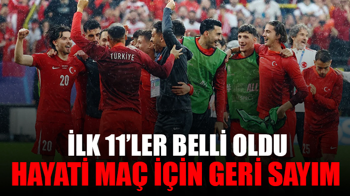 Millilerin ilk 11'i belli oldu