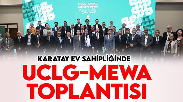 Karatay Belediyesi'nden UCLG-MEWA toplantısına ev sahipliği