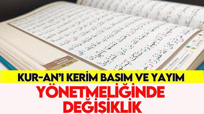 Kur-an’ı Kerim basım ve yayım yönetmeliğinde değişiklik