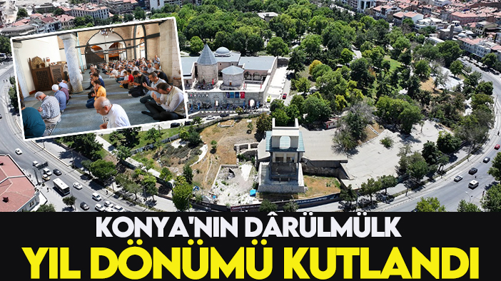 Konya'nın Dârülmülk yıl dönümü kutlandı