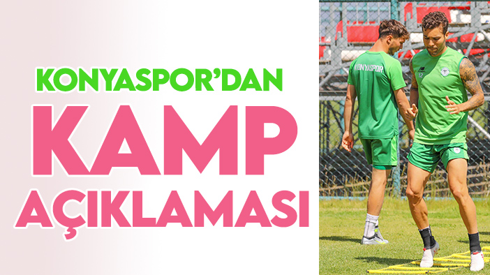 Konyaspor'dan kamp açıklaması