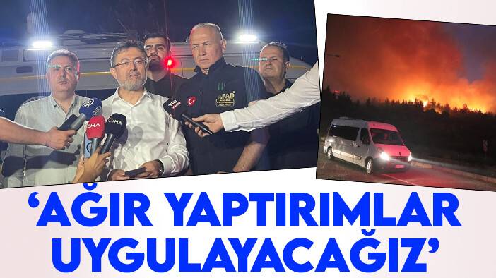 Bakan Yumaklı'dan İzmir'deki yangınlarla ilgili açıklama! 'Ağır yaptırımlar uygulayacağız'