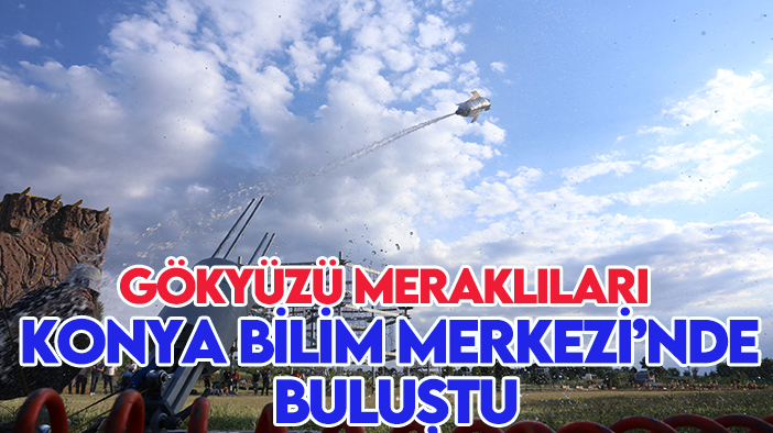 Gökyüzü meraklıları Konya Bilim Merkezi’nde buluştu