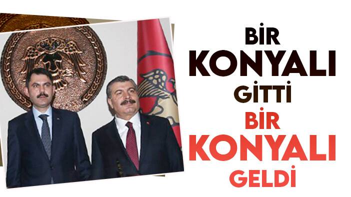 Bir Konyalı gitti bir Konyalı geldi: Kabinede "Konya" ağırlığı devam etti