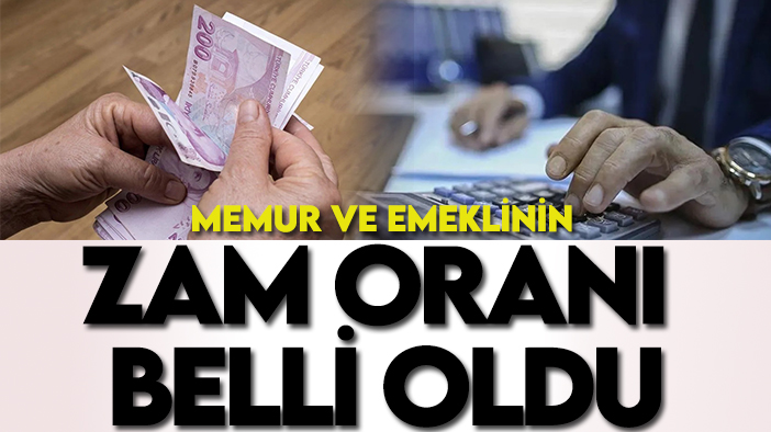 Memur ve emeklinin zam oranı belli oldu