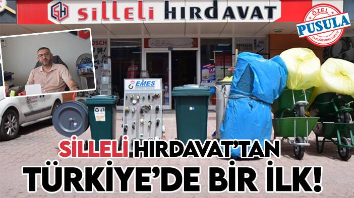 Silleli Hırdavat’tan Türkiye’de bir ilk!