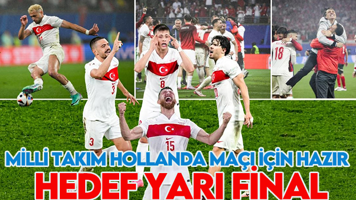 Milli takım Hollanda maçı için hazır: Hedef yarı final