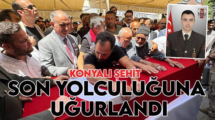 Konyalı şehit son yolculuğuna uğurlandı