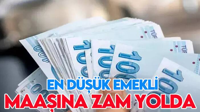 En düşük emekli maaşına zam yolda!