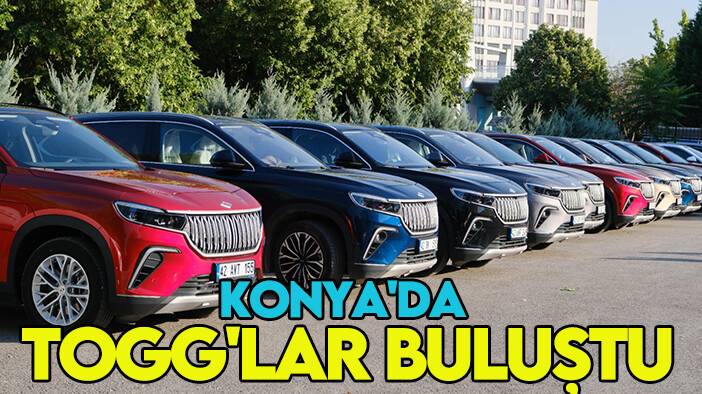 Konya'da Togg'lar buluştu