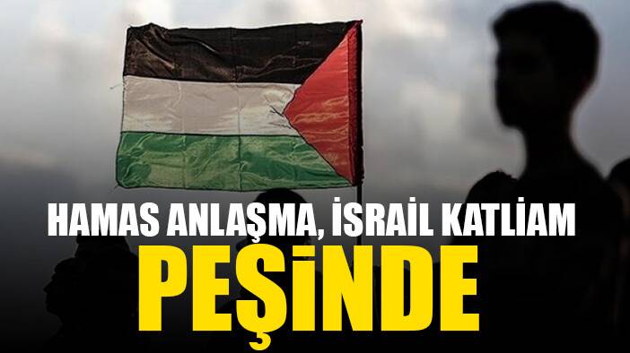 Hamas anlaşma, İsrail katliam peşinde