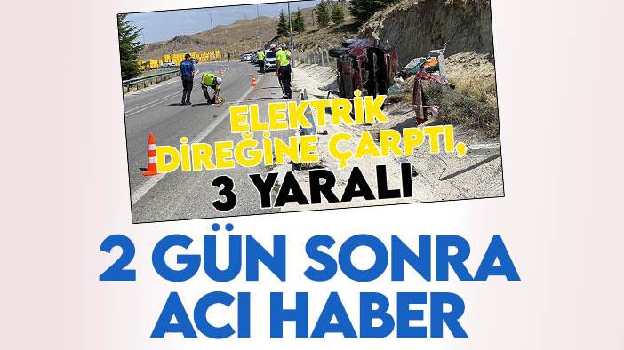 Araç direğe çarpmış 3 kişi yaralanmıştı: Konya'daki kazadan acı haber