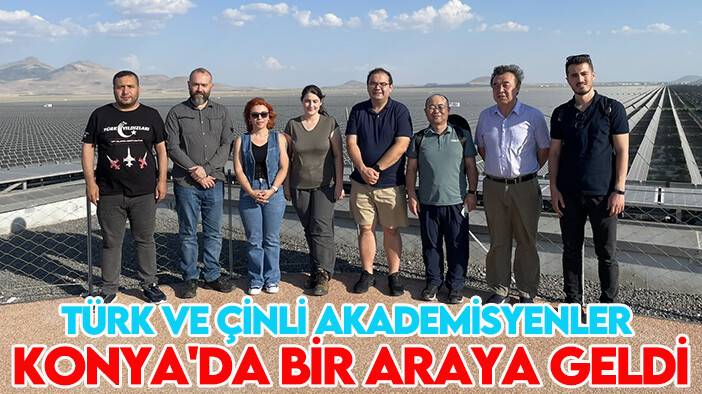 Türk ve Çinli akademisyenler Konya'da bir araya geldi