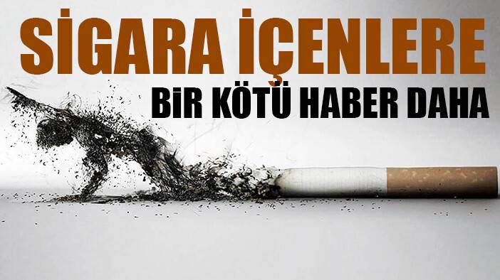 Sigara içenlere bir kötü haber daha