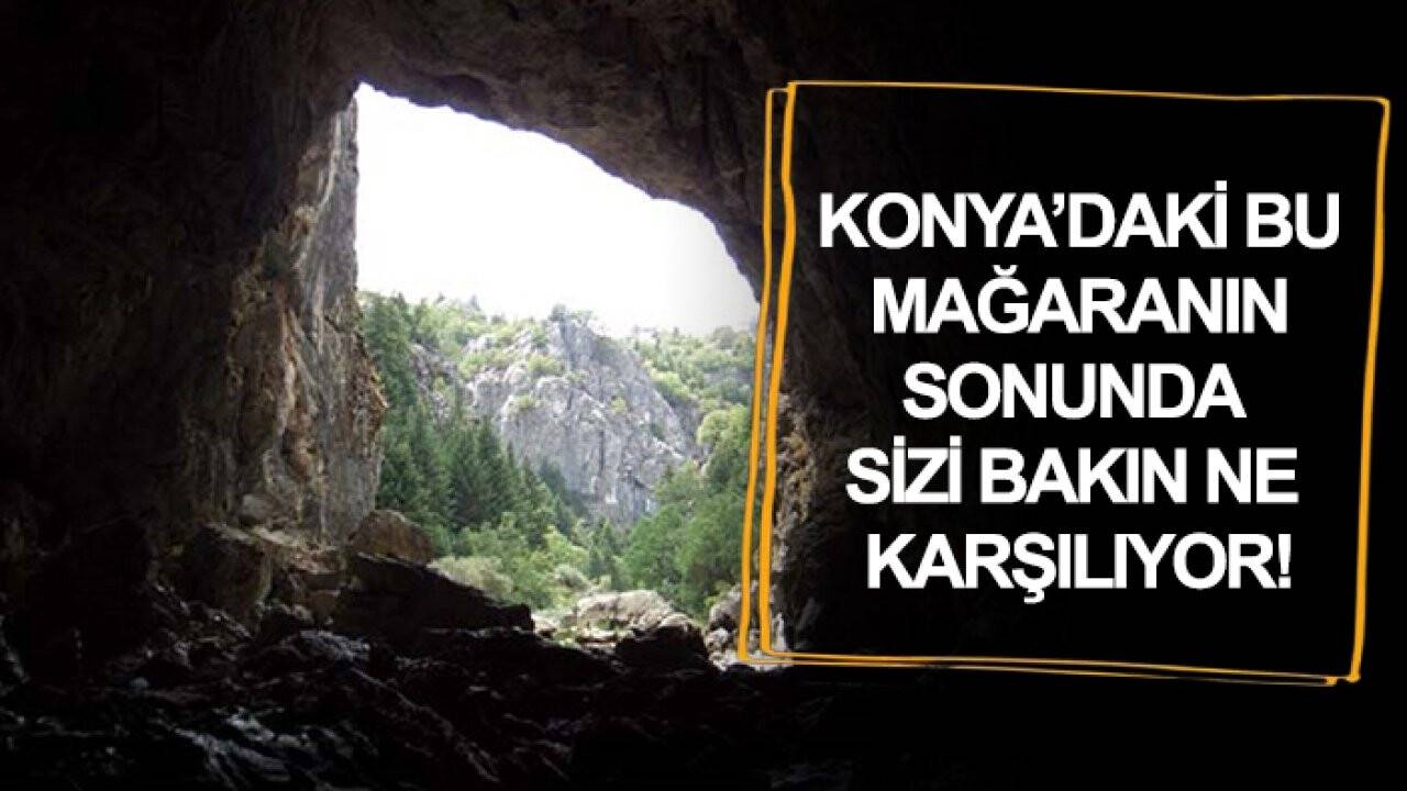 Konya’daki bu mağaranın sonunda sizi bakın ne karşılıyor!