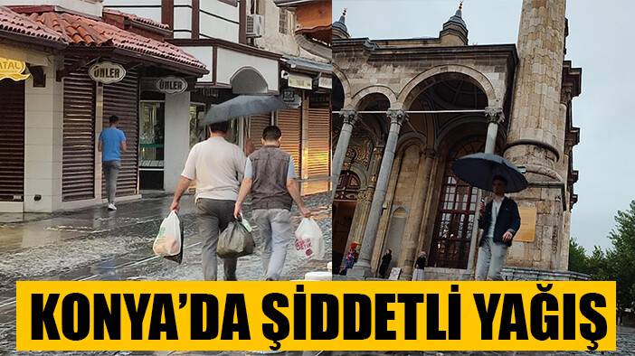 Konya'da şiddetli yağış
