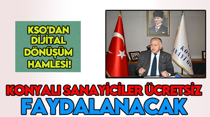 KSO'dan dijital dönüşüm hamlesi! Konyalı sanayiciler ücretsiz faydalanacak