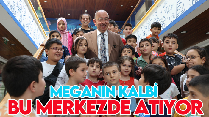 Başkan Kavuş: Meganın kalbi bu merkezde atıyor