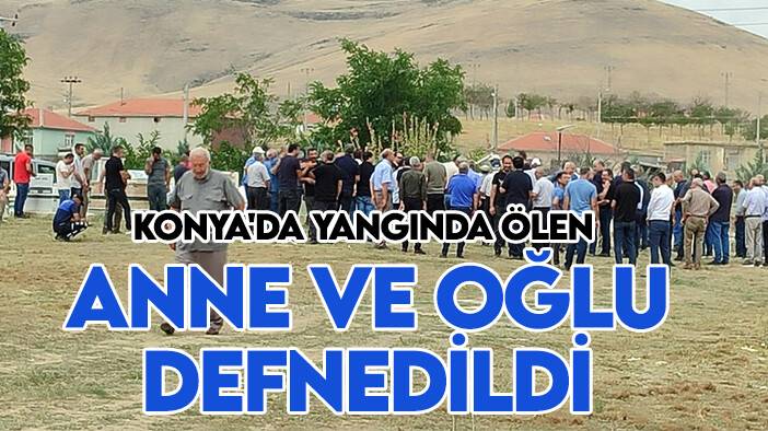 Konya'da yangında ölen anne ve oğlu defnedildi