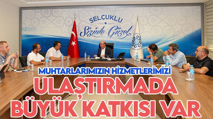 Başkan Pekyatırmacı: Muhtarlarımızın hizmetlerimizi ulaştırmada büyük katkısı var