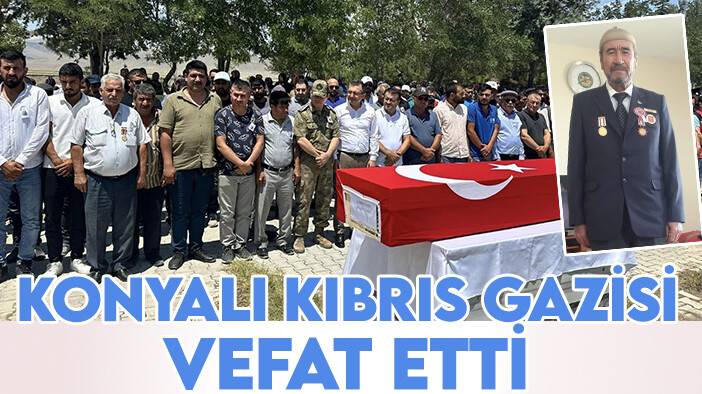 Konyalı Kıbrıs gazisi hayatını kaybetti