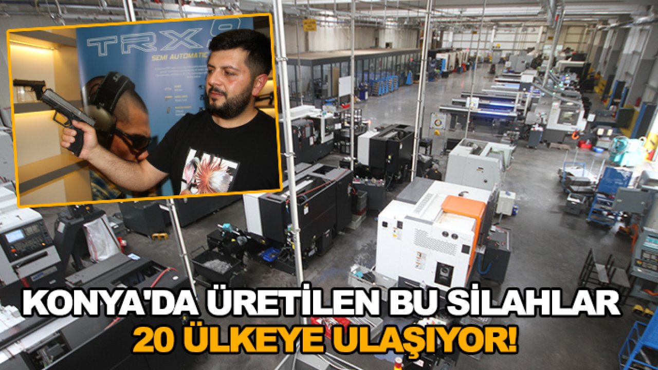Konya'da üretilen bu silahlar 20 ülkeye ulaşıyor!