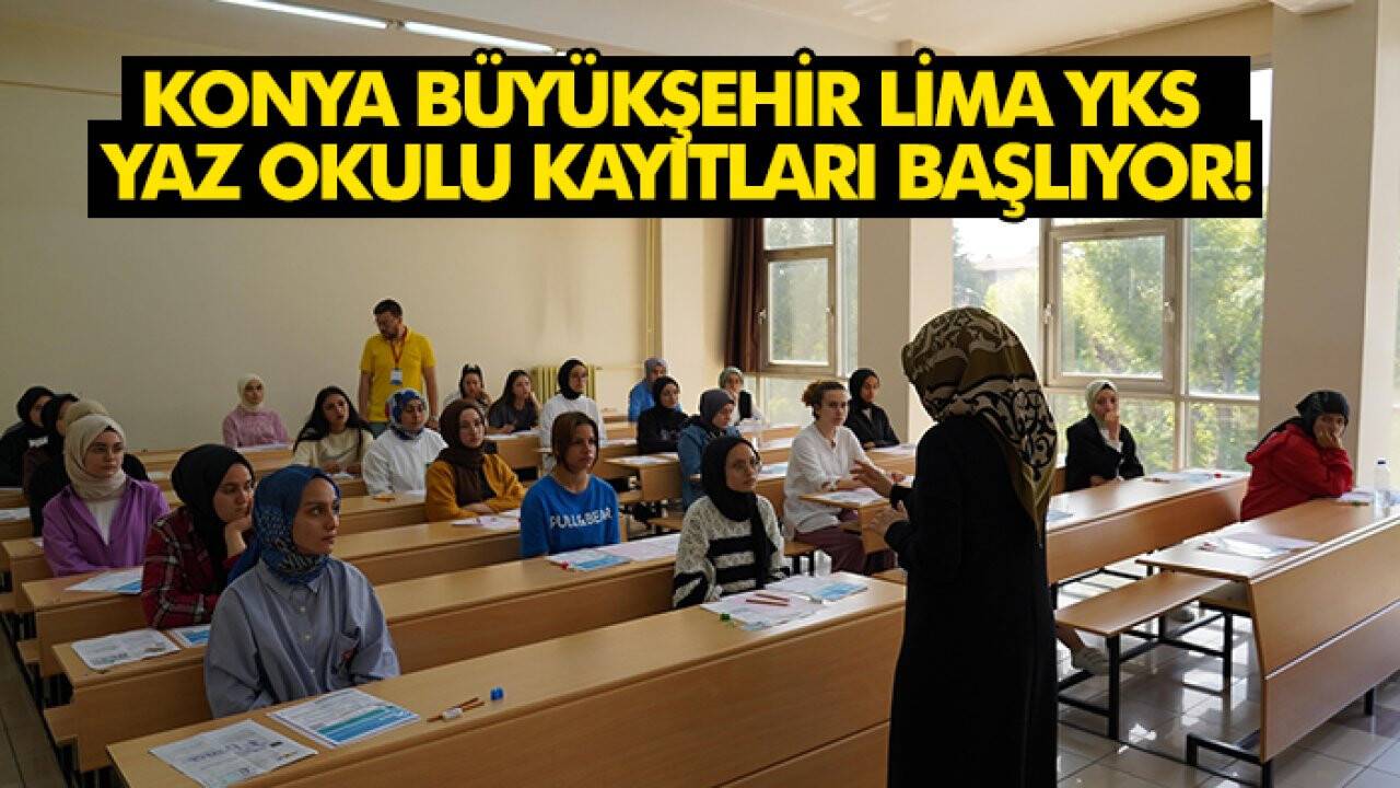 Konya Büyükşehir LİMA YKS yaz okulu kayıtları başlıyor! İşte detaylar...