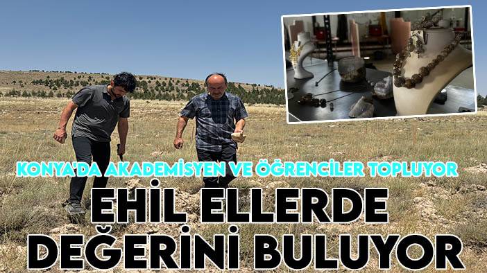 Konya'da akademisyen ve öğrenciler topluyor ehil ellerde değerini buluyor