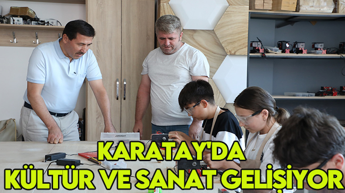 Karatay'da kültür ve sanat gelişiyor