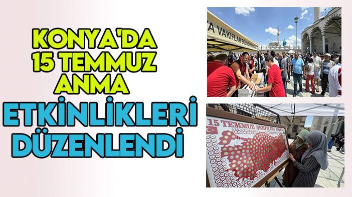 Konya'da 15 Temmuz anma etkinlikleri düzenlendi