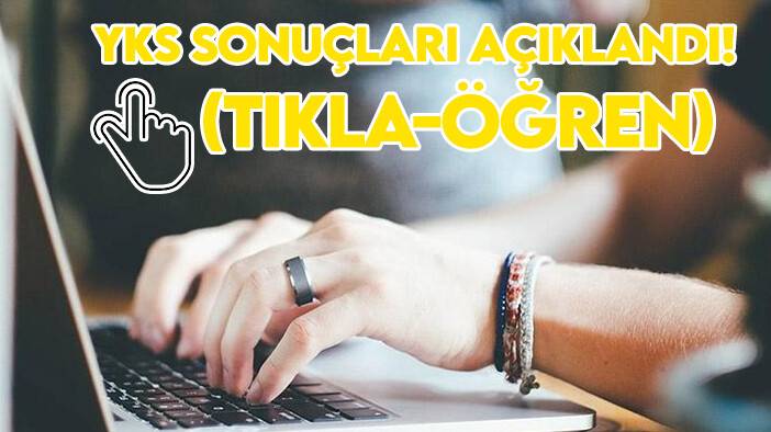 YKS sonuçları açıklandı! (Tıkla-Öğren)