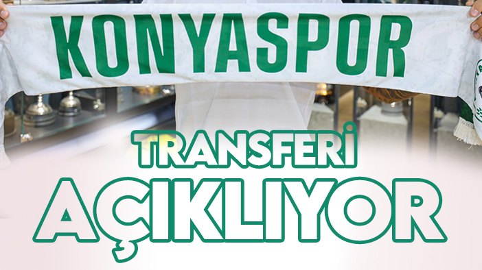 Konyaspor transferi açıklıyor