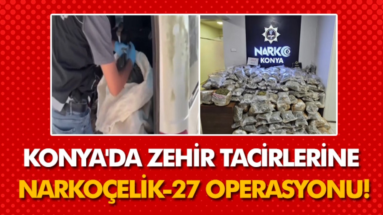 Konya'da zehir tacirlerine Narkoçelik-27 operasyonu: Yerlikaya açıkladı