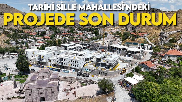 Tarihi Sille Mahallesi'ndeki projede son durum