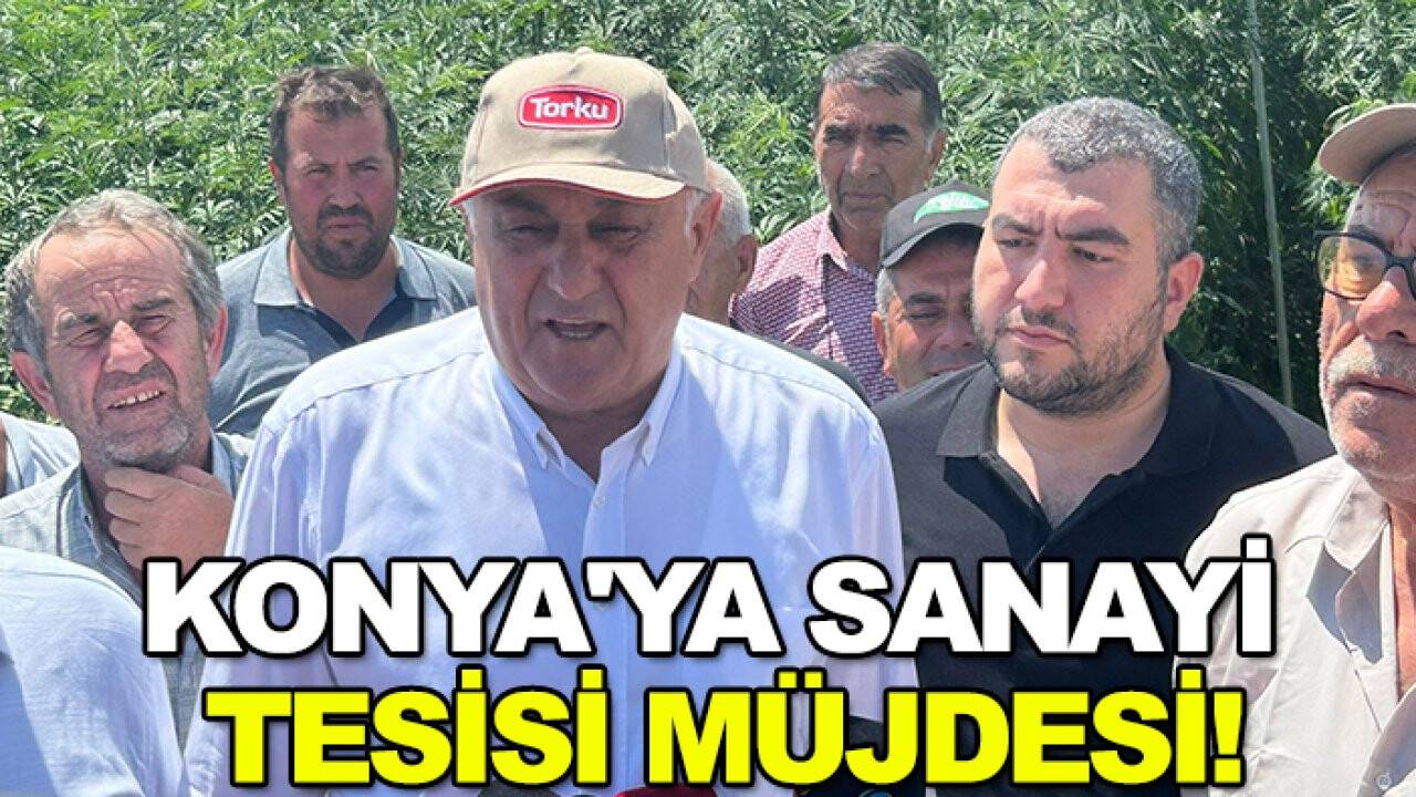 Başkan Erkoyuncu'dan Konya'ya sanayi tesisi müjdesi!