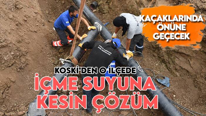 KOSKİ'den Konya'nın ilçesinde içme suyuna kesin çözüm