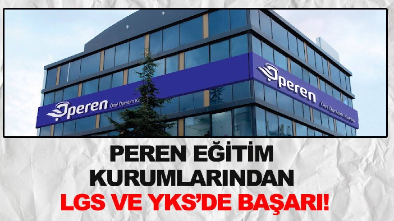 Peren Eğitim Kurumlarından LGS ve YKS’de başarı