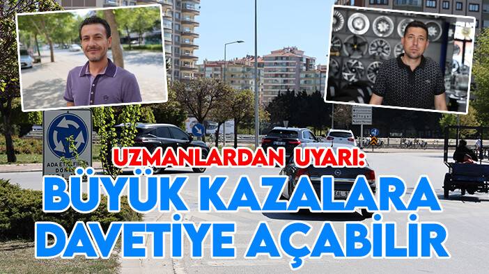 Uzmanlardan sürücülere uyarı: Büyük kazalara davetiye açabilir