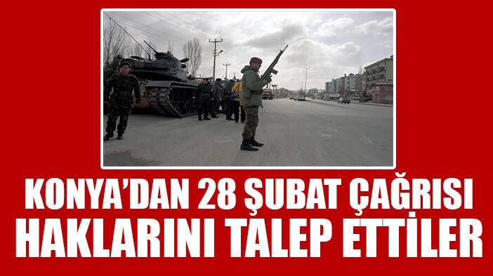 Konya, 28 Şubat süreci mağdurları kaybettikleri haklarını geri talep etti