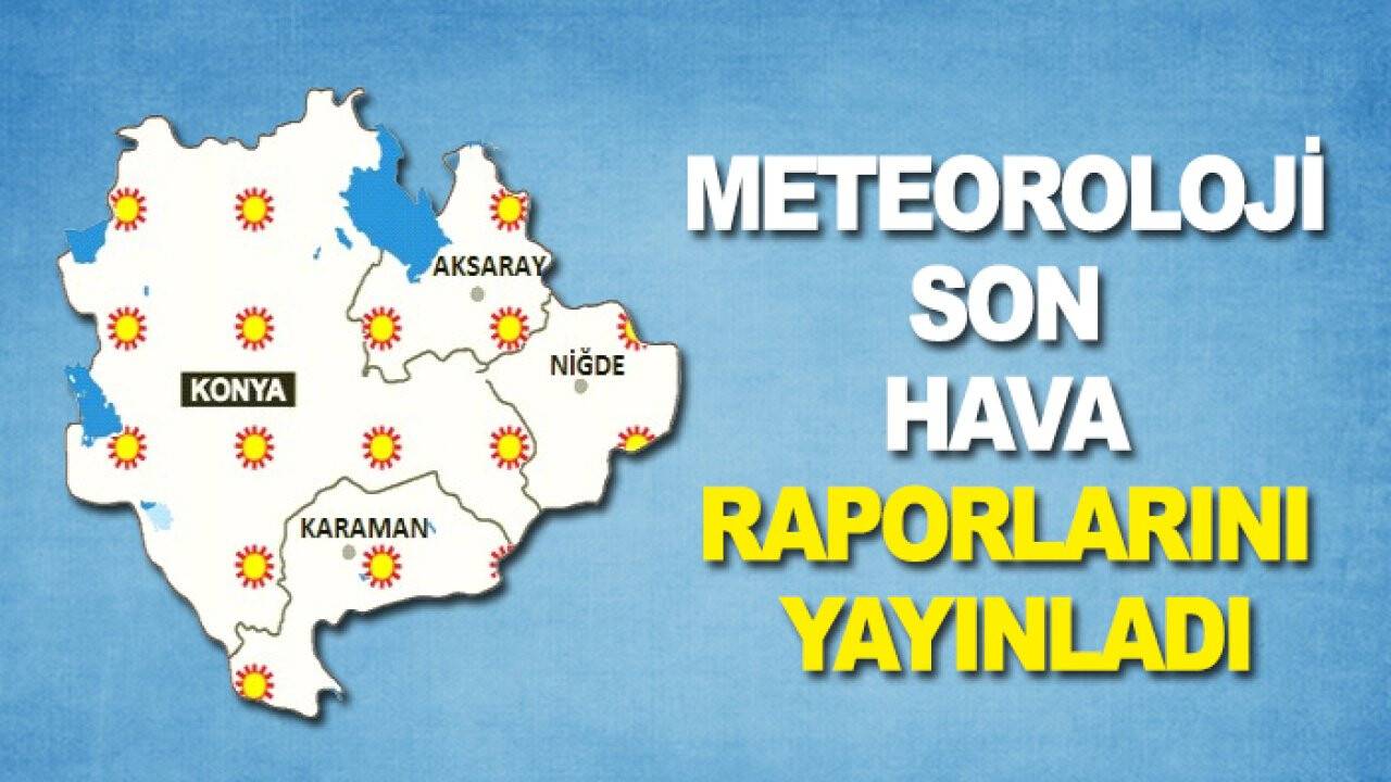 Meteoroloji son hava raporlarını yayınladı: İşte Konya hava durumu
