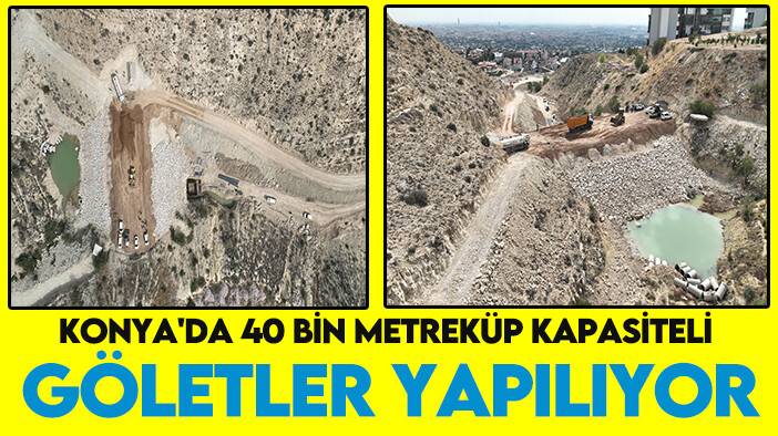 Konya'da 40 bin metreküp kapasiteli göletler yapılıyor