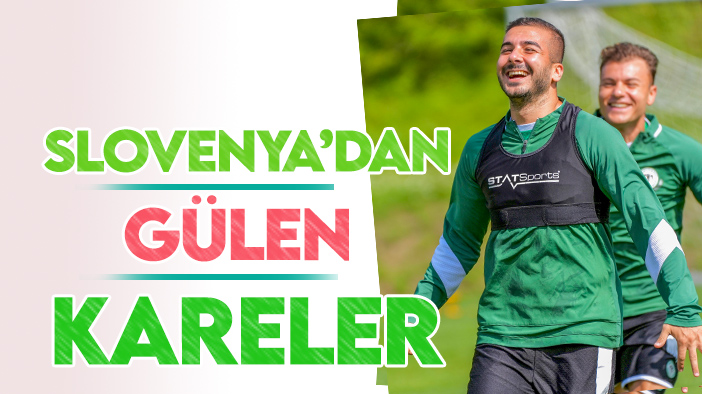 Konyaspor'un Slovenya kampından "gülen" kareler