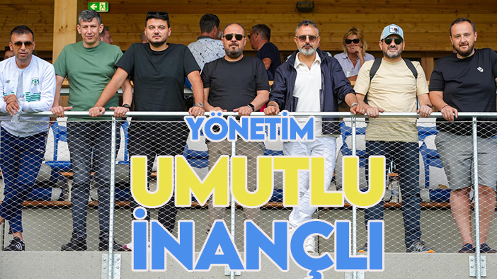 Konyaspor yönetimi yen sezon öncesi takımdan umutlu ve inançlı