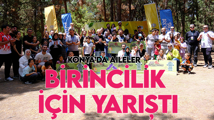 Konya'da aileler birincilik için yarıştı