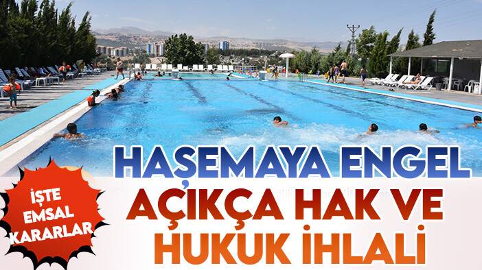 "Haşemayla havuza veya denize girmeyi engellemek" açıkça hak ihlali!