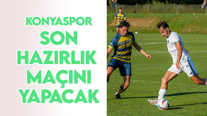 Konyaspor'un son hazırlık maçı belli oldu