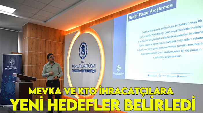 MEVKA ve KTO ihracatçılara yeni hedefler belirledi