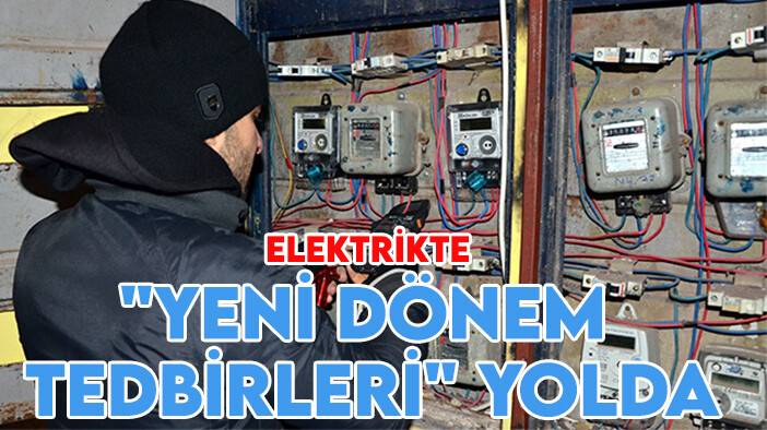 Elektrikte "yeni dönem tedbirleri" yolda: Kayıp ve kaçağa son