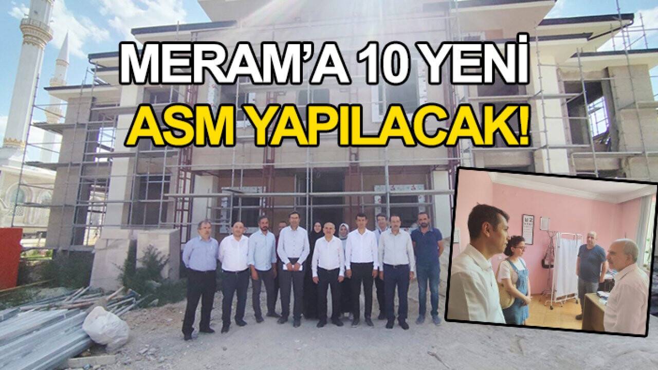 Meram’a 10 Yeni ASM yapılacak!