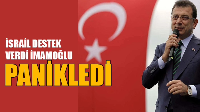 İsrail Dışişleri Bakanı Katz'ın tavrı, İmamoğlu'nu panikletti